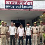 Basti: पिता पुत्र पर धारदार हथियार से हमला करने वाले तीन वांछित चढ़े पुलिस के हत्थे